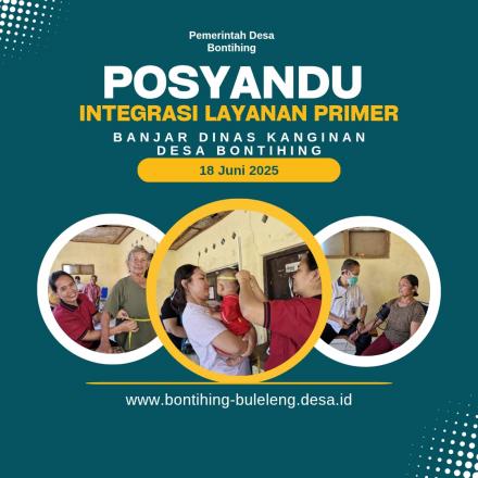 POSYANDU INTEGRASI LAYANAN PRIMER DESA BONTIHING